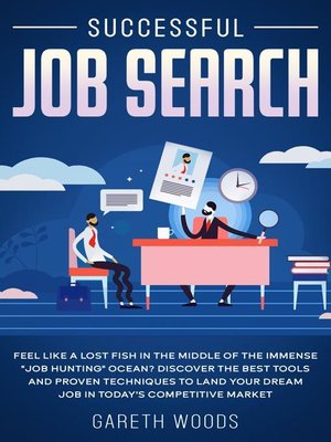 cover image of Successful Job Search Feel Like a Lost Fish in the Middle of the Immense "Job Hunting" Ocean? Discover the Best Tools and Proven Techniques to Land Your Dream Job in Today's Competitive Market